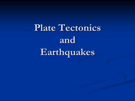 Plate Tectonics and Earthquakes. Our Planet Plate tectonic maps and Continental drift animations by C. R. Scotese, PALEOMAP Project (www.scotese.com)