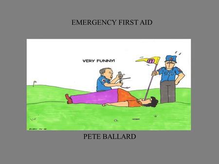 CPR EMERGENCY FIRST AID PETE BALLARD. SIGNS & SYMPTOMS OF HEART ATTACK INITIAL TREATMENT FOR HEART ATTACK PRIMARY SURVEY CPR COURSE AIM.