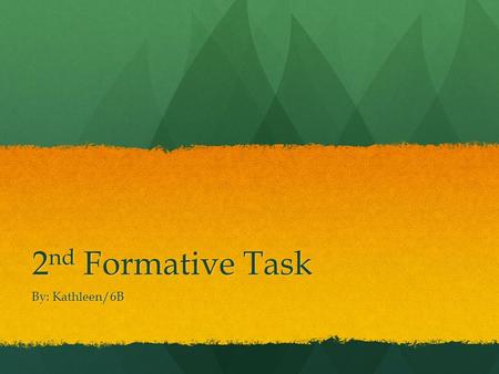 2 nd Formative Task By: Kathleen/6B. Classical Music(piano) Definition Classical music(piano) is a piano piece that is calm and also can make you sleep.