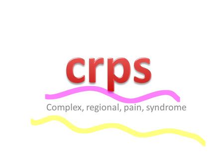 Complex, regional, pain, syndrome. A lot of people wonder what is crps. Crps stands for complex, regional, pain, syndrome and is a horrible disease involving.