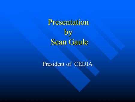 Presentation by Sean Gaule President of CEDIA. Overview Two Parts to Presentation: 1. CEDIA- Background and current developments. 2. The future for agronomists.