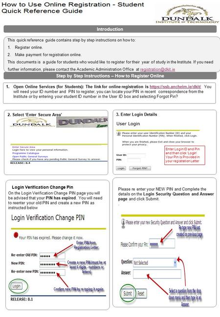 How to Use Online Registration – Student Quick Reference Guide This quick reference guide contains step by step instructions on how to: 1.Register online.