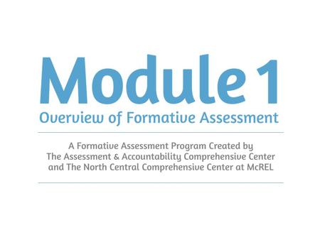 This professional development is brought to you by: (AACC) Assessment and Accountability Comprehensive Center: A WestEd and CRESST partnership (http://www.aacompcenter.org)