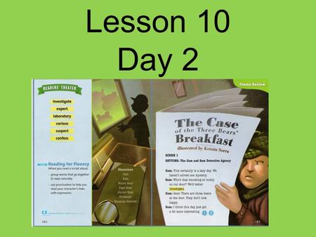 Lesson 10 Day 2. How is a police dog like a detective who solves crimes? A police dog is like a detective who solves crimes because_________. T1396 Oral.