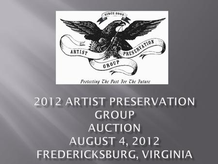 On August 4, 2012 at 3pm the Artist Preservation Group will hold an auction of painted miniatures donated by some of the world best miniaturists. In addition.