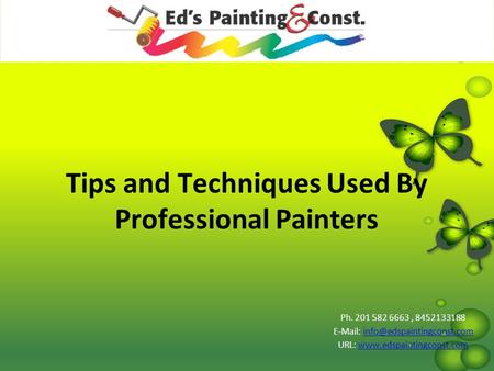 Tips and Techniques Used By Professional Painters Ph. 201 582 6663, 8452133188   URL: