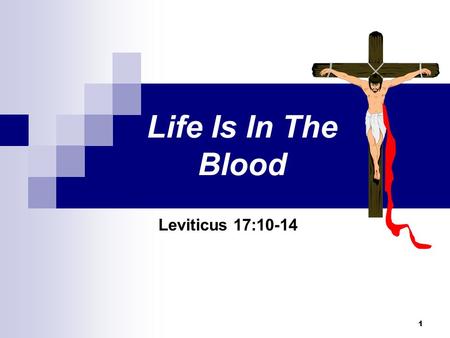 Life Is In The Blood Leviticus 17:10-14.