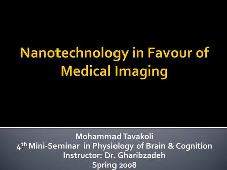 Mohammad Tavakoli 4 th Mini-Seminar in Physiology of Brain & Cognition Instructor: Dr. Gharibzadeh Spring 2008.