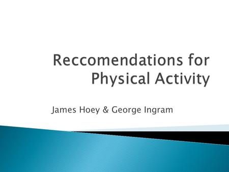 James Hoey & George Ingram.  Coronary Heart Disease (CHD) is well documented as the single largest cause of death in the Western world and is more likely.