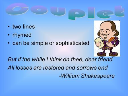 Couplet two lines rhymed can be simple or sophisticated