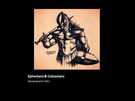 Ephesians & Colossians Spring Quarter 2012. Chapter 2 God’s Plan For Our Salvation God’s projection for His grace (7) Salvation is by grace; No man should.