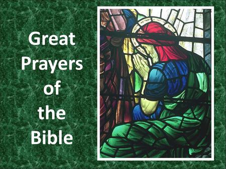 Great Prayers of the Bible. Nehemiah’s Prayer for Success Nehemiah 1:5-11.