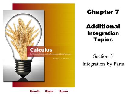 Chapter 7 Additional Integration Topics