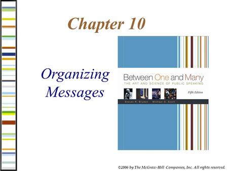 ©2006 by The McGraw-Hill Companies, Inc. All rights reserved. Chapter 10 Organizing Messages.