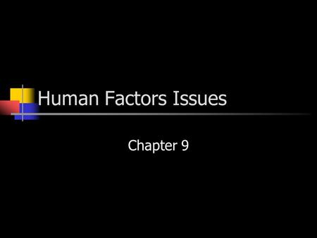 Human Factors Issues Chapter 9. Human Factors = ergonomics WWII based – military significance… … a necessary part of medical device design…