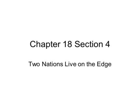 Two Nations Live on the Edge