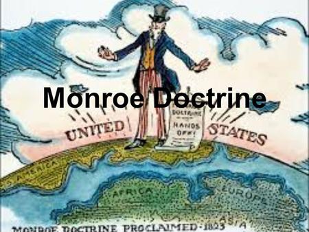 Monroe Doctrine.