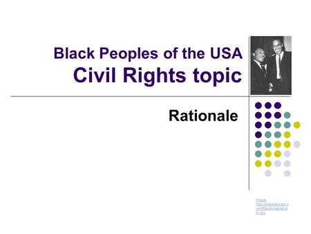 Black Peoples of the USA Civil Rights topic Rationale Image:  om/fttbic/kingmalcol m.jpg.