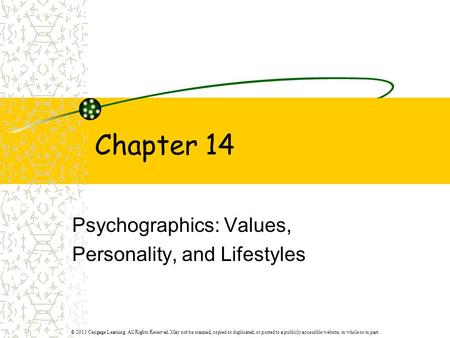 © 2013 Cengage Learning. All Rights Reserved. May not be scanned, copied or duplicated, or posted to a publicly accessible website, in whole or in part.
