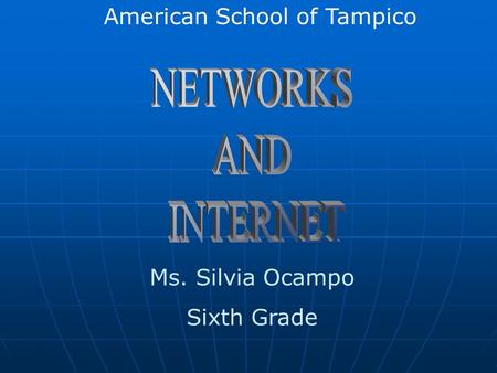 Ms. Silvia Ocampo Sixth Grade American School of Tampico.