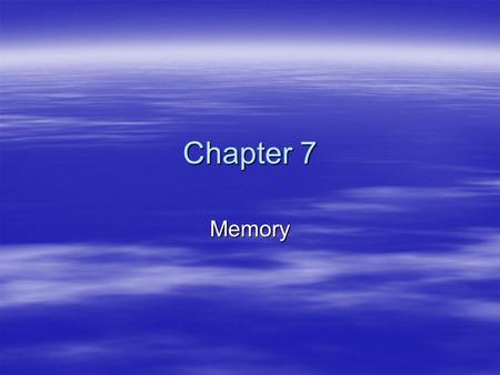 Chapter 7 Memory. Which Ones are the Dwarfs? Grouchy GabbyFearfulSleepy SmileyJumpyHopefulShy DroopyDopeySniffyWishfulPuffy DumpySneezyLazyPop GrumpyBashfulCheerfulTeach.