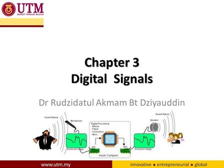 Chapter 3 Digital Signals Dr Rudzidatul Akmam Bt Dziyauddin.