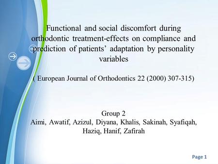 Powerpoint Templates Page 1 Functional and social discomfort during orthodontic treatment-effects on compliance and prediction of patients’ adaptation.