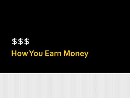 $$$.  How much a person earns is usually expressed as an annual amount. For example, $36 000 annually  Annual = 1 year = 12 months = 52 weeks  However,