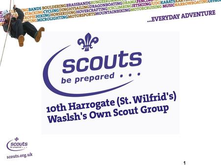 1. 2 10 th Harrogate (St Wilfrid’s) Walsh’s Own Scout Group Annual General Meeting (Year ending 31 st March 2014) Sunday 21 st September 2014.