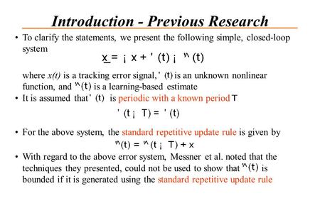 To clarify the statements, we present the following simple, closed-loop system where x(t) is a tracking error signal, is an unknown nonlinear function,