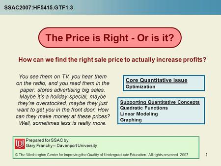 1 The Price is Right - Or is it? How can we find the right sale price to actually increase profits? You see them on TV, you hear them on the radio, and.