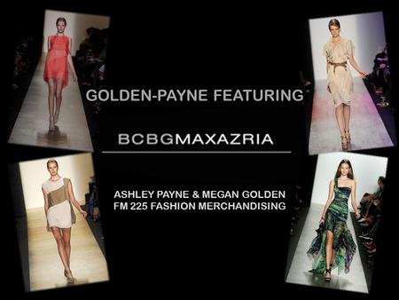 FoFfor ASHLEY PAYNE & MEGAN GOLDEN FM 225 FASHION MERCHANDISING GOLDEN-PAYNE FEATURING.