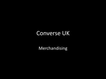 Converse UK Merchandising. Distort Hero Items Initiative Background -Latest offer of Converse’s 3 artists 1 song concept -3 artists - Gorillaz / James.