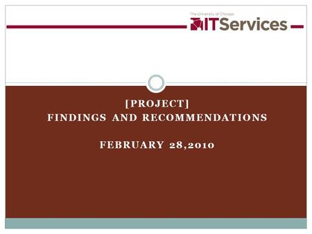 [PROJECT] FINDINGS AND RECOMMENDATIONS FEBRUARY 28,2010.