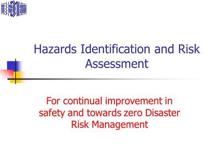 Hazards Identification and Risk Assessment