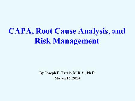 CAPA, Root Cause Analysis, and Risk Management