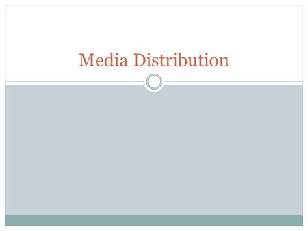 Media Distribution. Media Companies and Consumerism Every one of us, at one time or another, has seen a movie at a theatre. These commercial theatres.