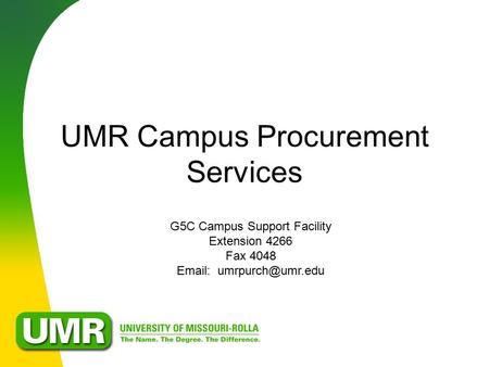 UMR Campus Procurement Services G5C Campus Support Facility Extension 4266 Fax 4048