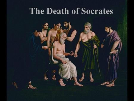 The Death of Socrates. Socrates’ Replies Reply to Cebes: Essential property of snow? Cold. Essential property of fire? Hot. Cold/Hot are opposites. At.