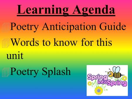 Learning Agenda Poetry Anticipation Guide Words to know for this unit