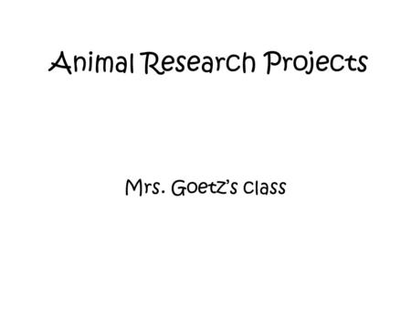 Animal Research Projects Mrs. Goetz’s class. Baboon Katherine Sagastume This is a baboon. He is eating grass. The baboon is resting sitting.