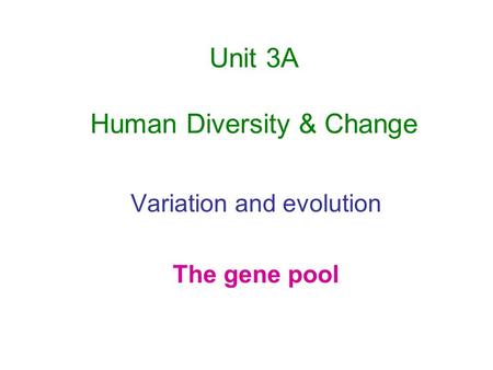 Unit 3A Human Diversity & Change