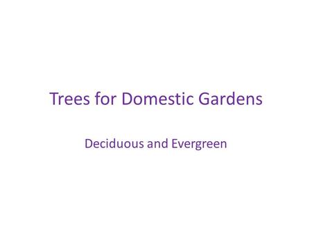 Trees for Domestic Gardens