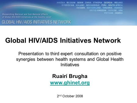 Global HIV/AIDS Initiatives Network Presentation to third expert consultation on positive synergies between health systems and Global Health Initiatives.