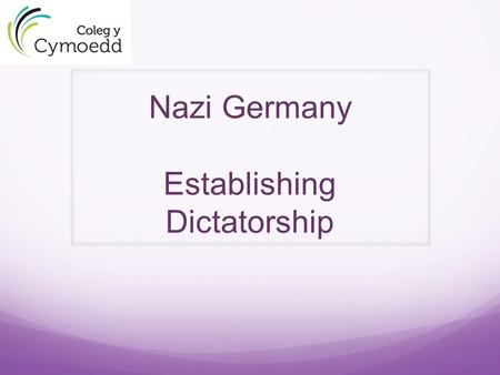 Nazi Germany Establishing Dictatorship.  Hitler gets Chancellorship, 30/01/33 Still Vulnerable  12 man cabinet  Hitler + 2 Nazis, no dictator  Von.