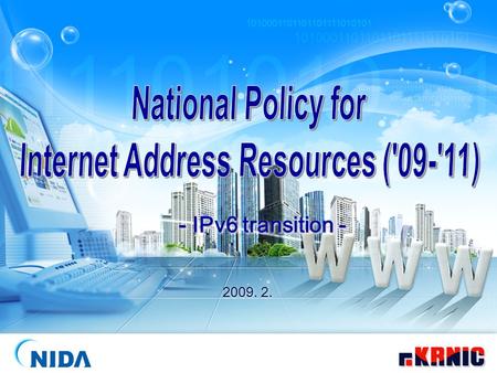 2009. 2. - IPv6 transition -. Legal ground Legal ground ‘The Act on Internet address resources’ Article 5 (Formulation ‘The Act on Internet address resources’