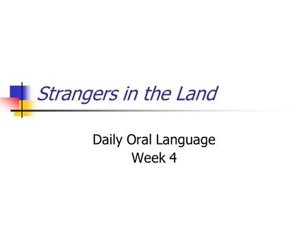 Strangers in the Land Daily Oral Language Week 4.