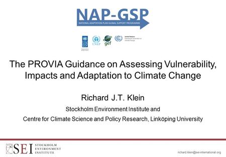 Richard J.T. Klein Stockholm Environment Institute and Centre for Climate Science and Policy Research, Linköping University.