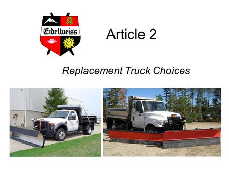 Article 2 Replacement Truck Choices. VDOE Vehicles VehicleYearMiles Condition2014 Repairs Grader 2014