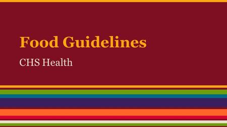 Food Guidelines CHS Health. CDC Obesity Prevalence Maps.